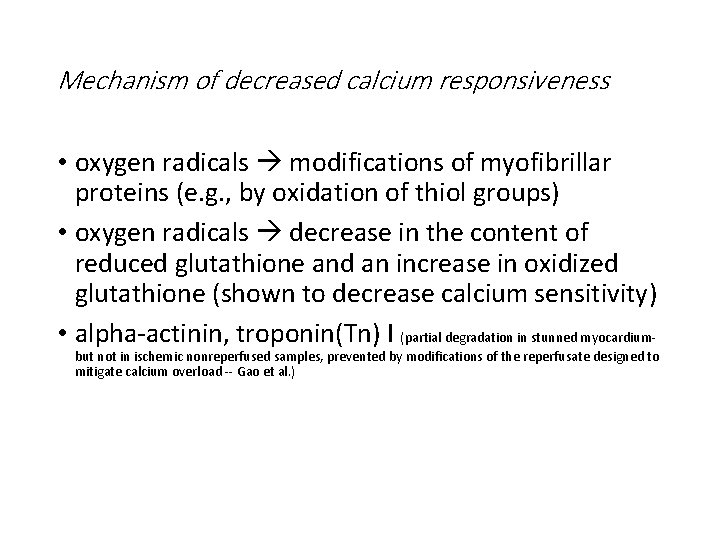 Mechanism of decreased calcium responsiveness • oxygen radicals modifications of myofibrillar proteins (e. g.