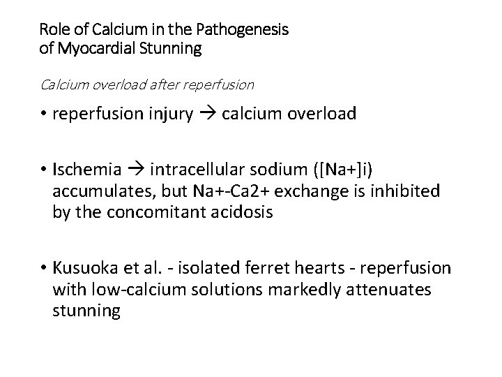 Role of Calcium in the Pathogenesis of Myocardial Stunning Calcium overload after reperfusion •