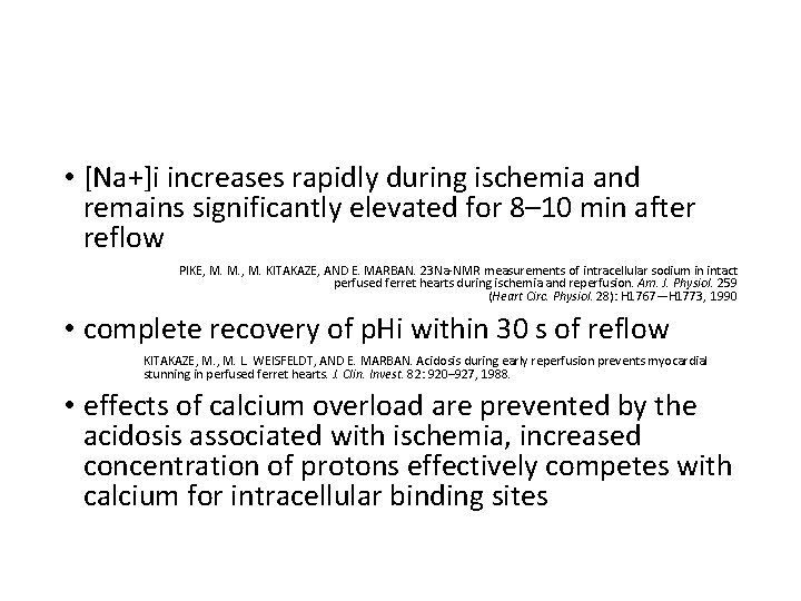  • [Na+]i increases rapidly during ischemia and remains significantly elevated for 8– 10
