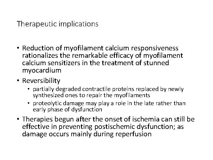 Therapeutic implications • Reduction of myofilament calcium responsiveness rationalizes the remarkable efficacy of myofilament