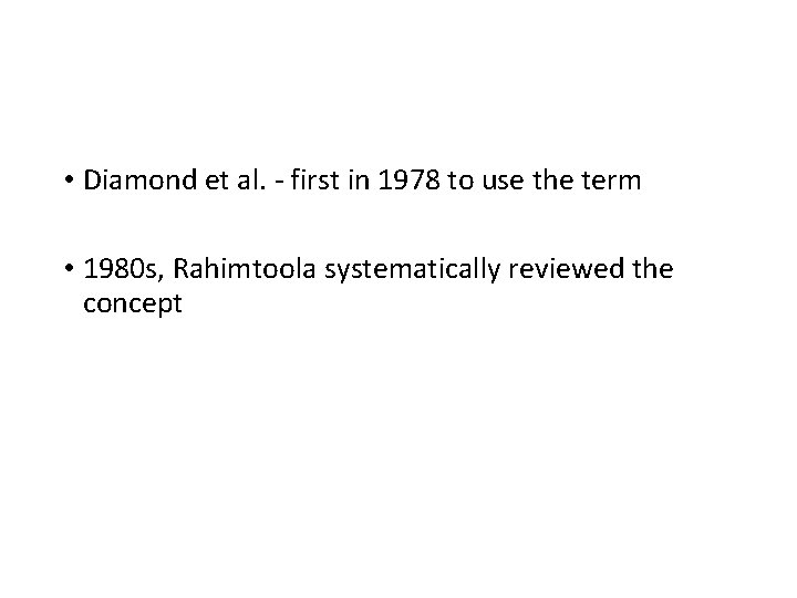  • Diamond et al. - first in 1978 to use the term •