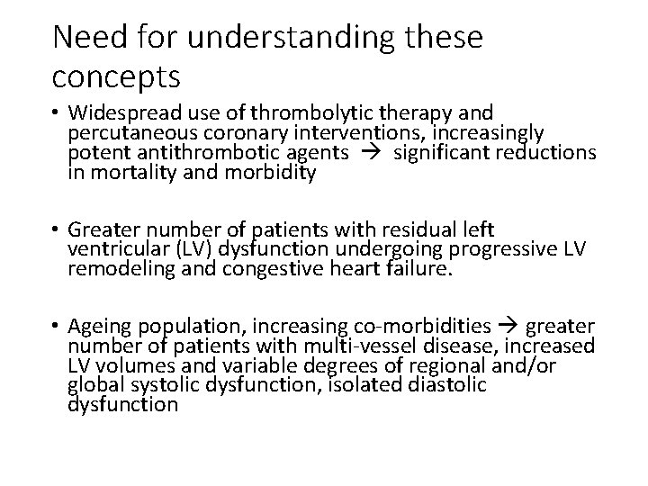 Need for understanding these concepts • Widespread use of thrombolytic therapy and percutaneous coronary