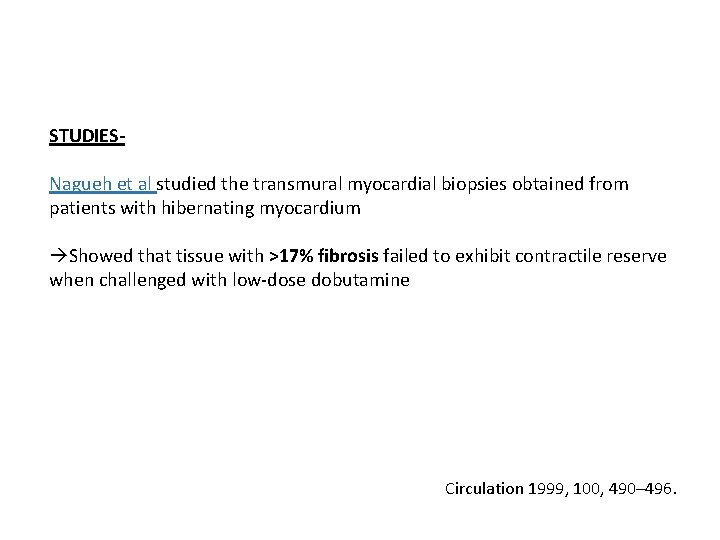 STUDIESNagueh et al studied the transmural myocardial biopsies obtained from patients with hibernating myocardium