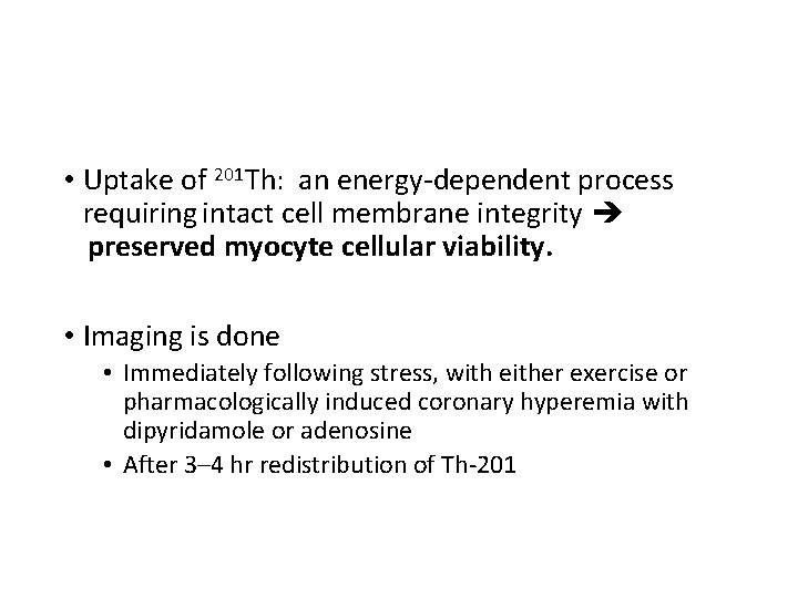  • Uptake of 201 Th: an energy-dependent process requiring intact cell membrane integrity