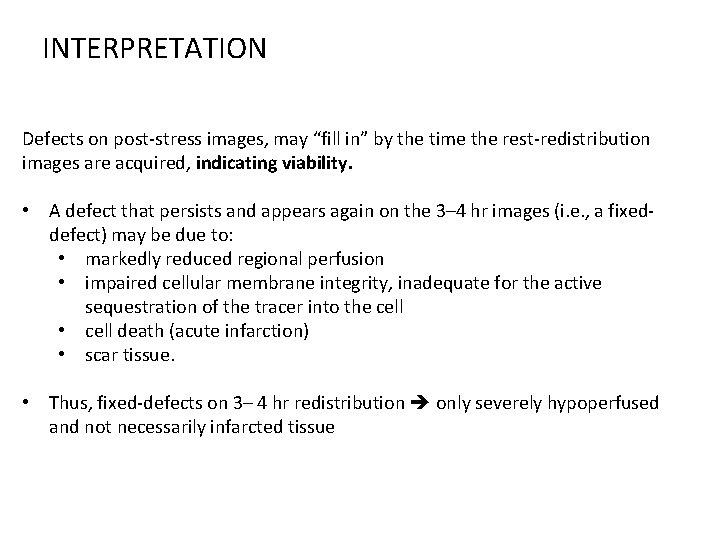 INTERPRETATION Defects on post-stress images, may “fill in” by the time the rest-redistribution images