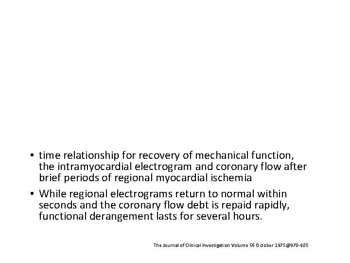  • time relationship for recovery of mechanical function, the intramyocardial electrogram and coronary