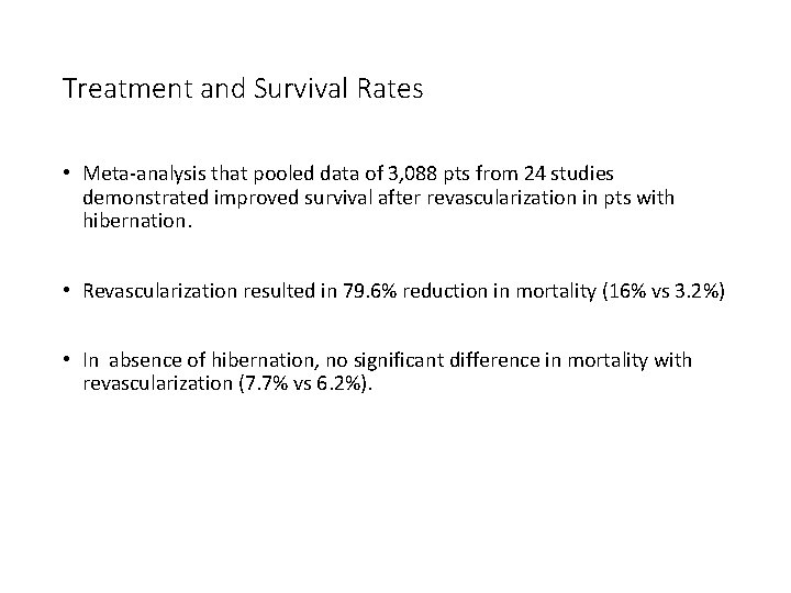 Treatment and Survival Rates • Meta-analysis that pooled data of 3, 088 pts from