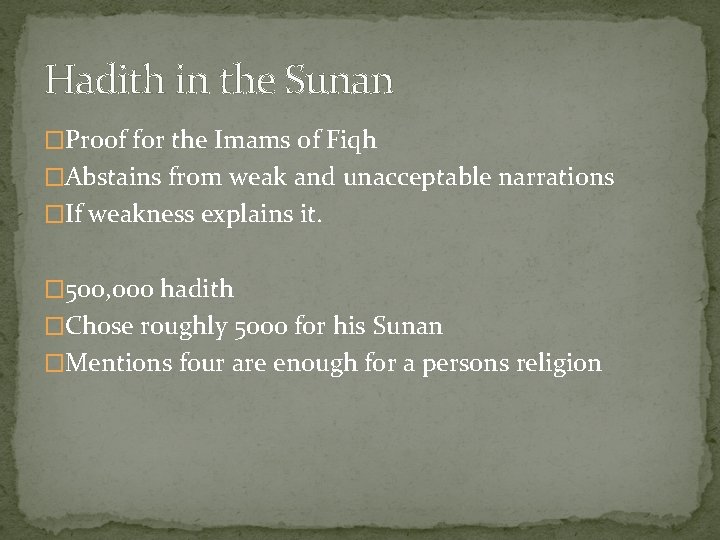 Hadith in the Sunan �Proof for the Imams of Fiqh �Abstains from weak and Hadith in the Sunan �Proof for the Imams of Fiqh �Abstains from weak and