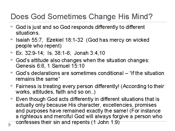 Does God Sometimes Change His Mind? God is just and so God responds differently
