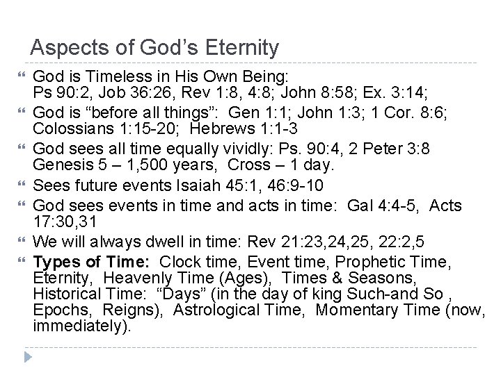 Aspects of God’s Eternity God is Timeless in His Own Being: Ps 90: 2,