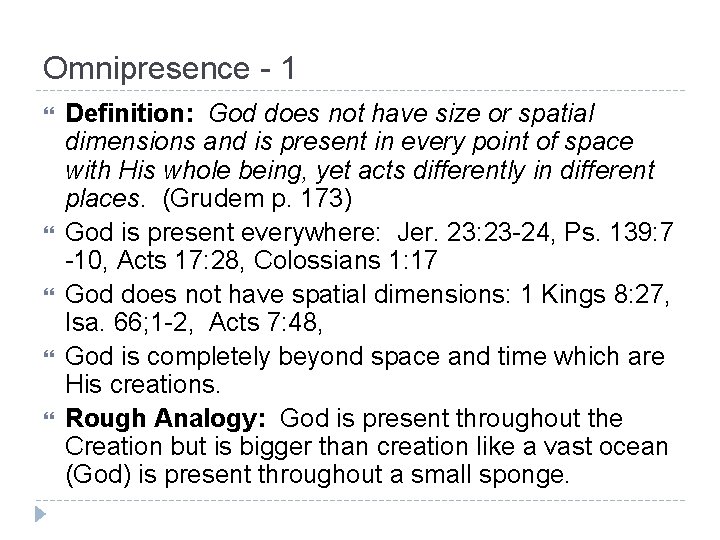 Omnipresence - 1 Definition: God does not have size or spatial dimensions and is