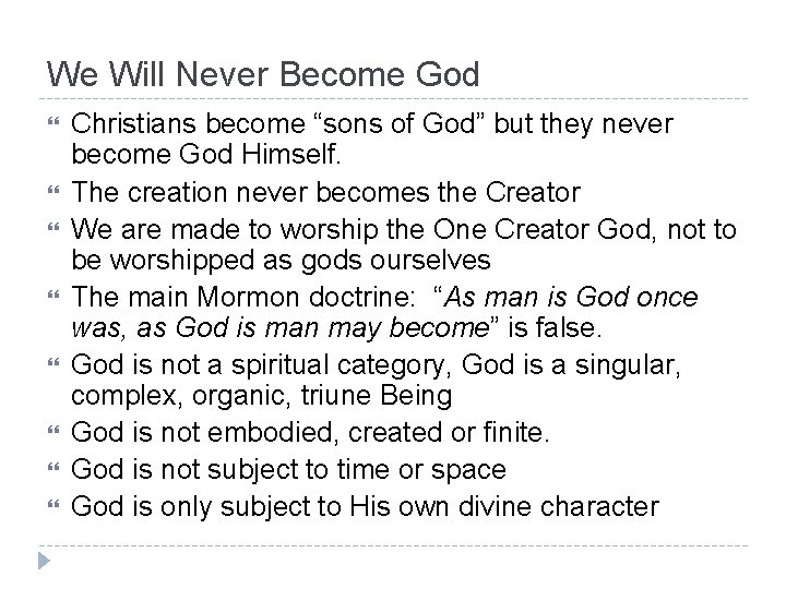We Will Never Become God Christians become “sons of God” but they never become
