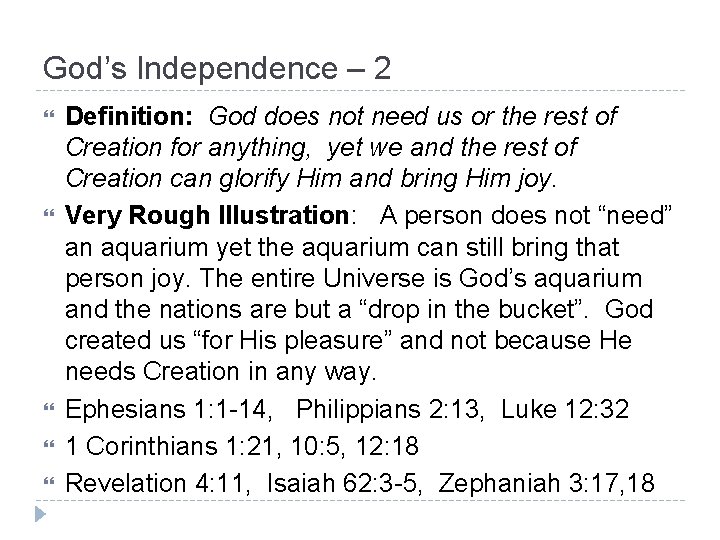 God’s Independence – 2 Definition: God does not need us or the rest of