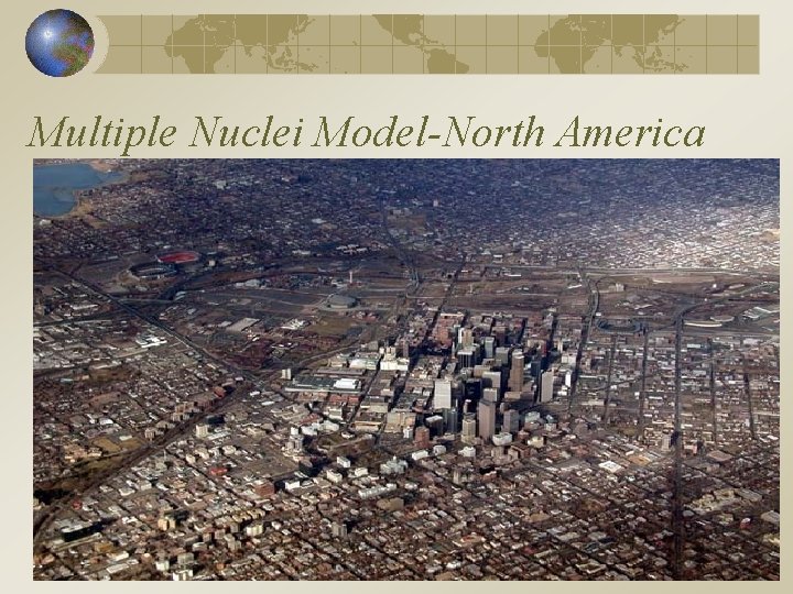 Multiple Nuclei Model-North America 