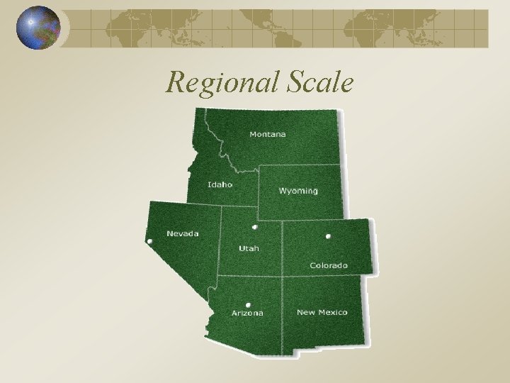 Regional Scale 