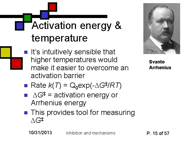 Activation energy & temperature n n It’s intuitively sensible that higher temperatures would make