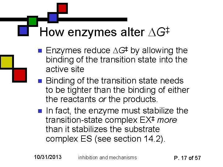 How enzymes alter G‡ n n n Enzymes reduce G‡ by allowing the binding