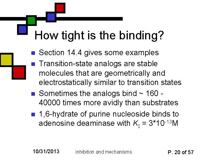 How tight is the binding? n n Section 14. 4 gives some examples Transition-state