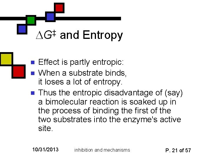  G‡ and Entropy n n n Effect is partly entropic: When a substrate