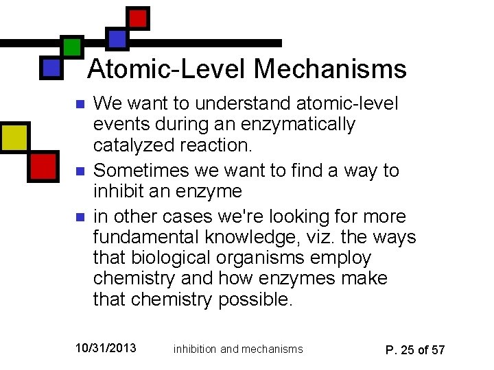 Atomic-Level Mechanisms n n n We want to understand atomic-level events during an enzymatically