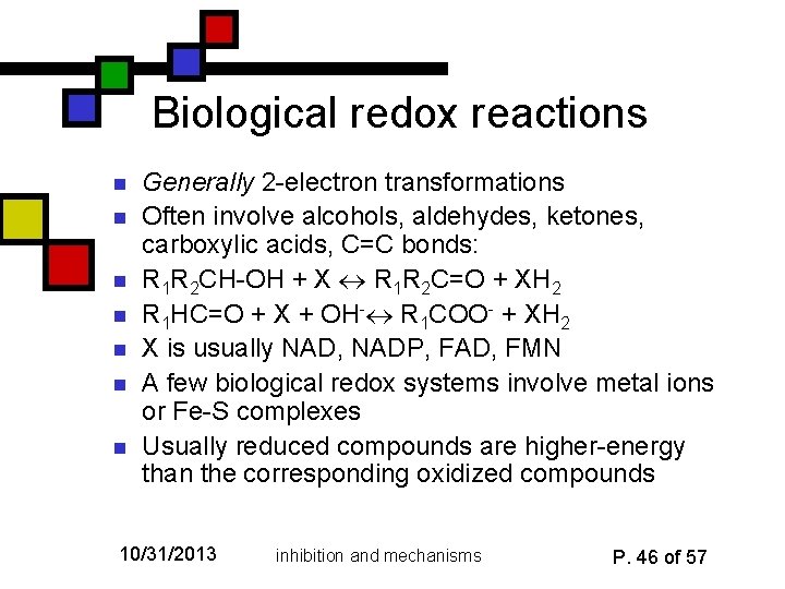 Biological redox reactions n n n n Generally 2 -electron transformations Often involve alcohols,