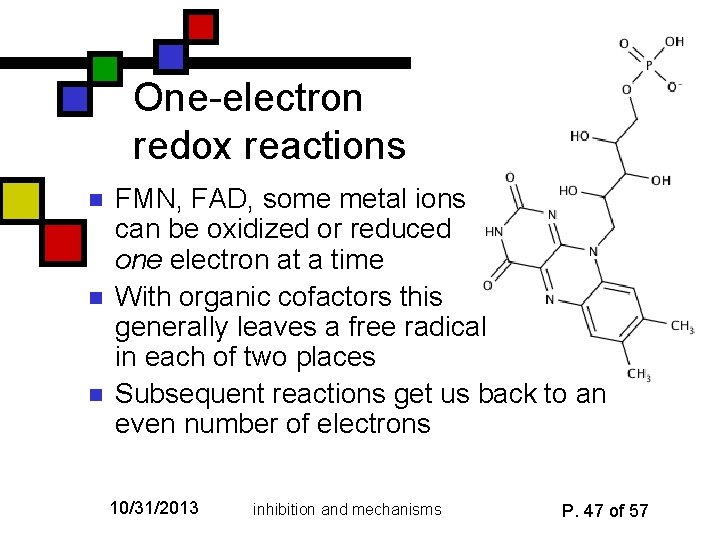 One-electron redox reactions n n n FMN, FAD, some metal ions can be oxidized