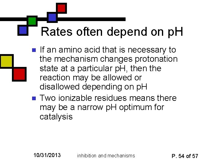 Rates often depend on p. H n n If an amino acid that is