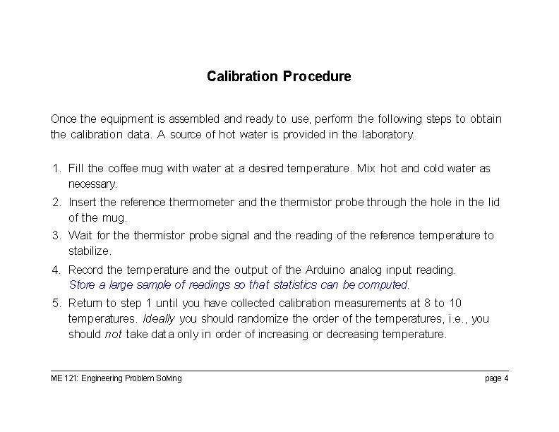Calibration Procedure Once the equipment is assembled and ready to use, perform the following