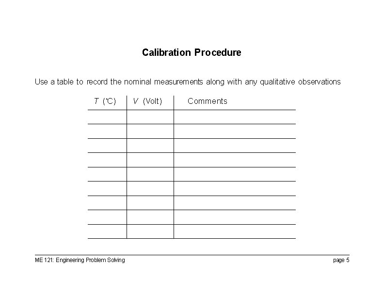 Calibration Procedure Use a table to record the nominal measurements along with any qualitative