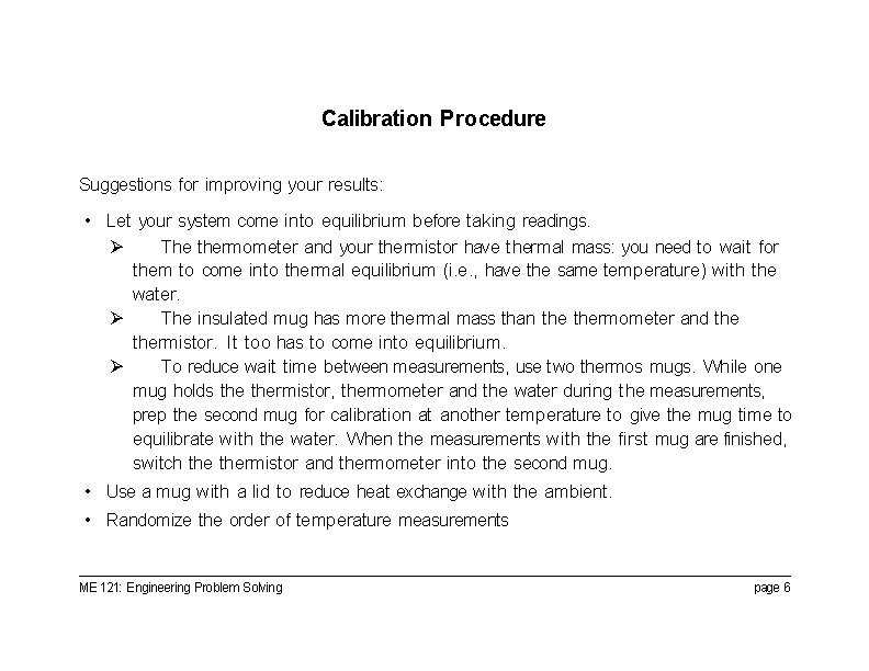 Calibration Procedure Suggestions for improving your results: • Let your system come into equilibrium
