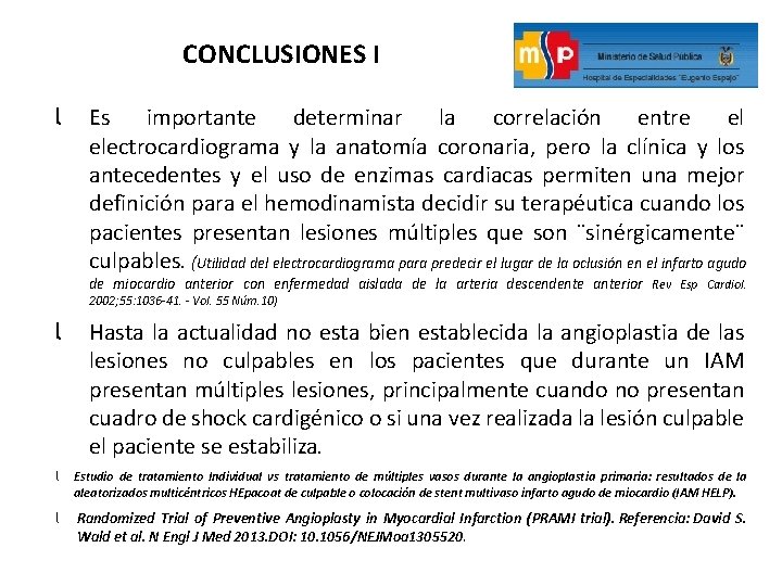 CONCLUSIONES I l Es importante determinar la correlación entre el electrocardiograma y la anatomía