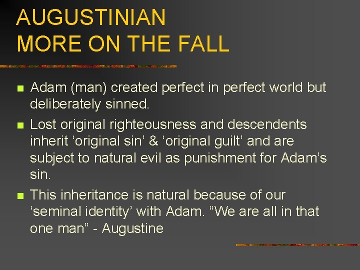 AUGUSTINIAN MORE ON THE FALL n n n Adam (man) created perfect in perfect
