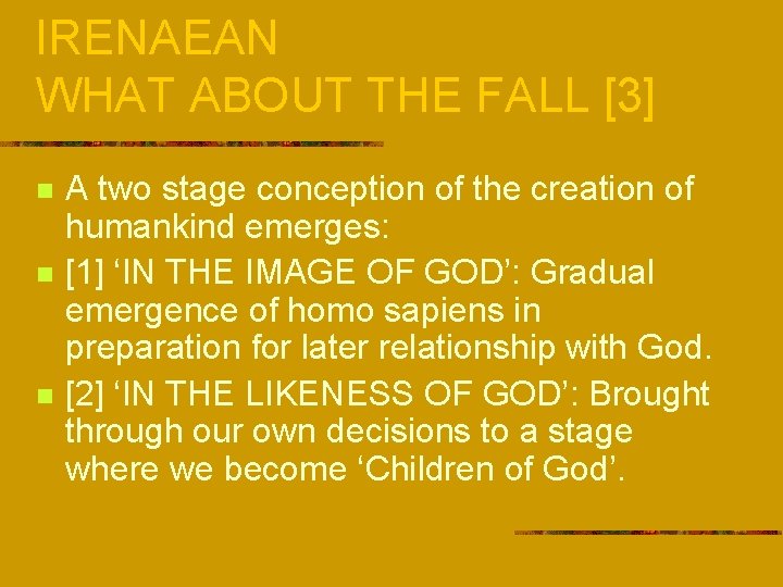 IRENAEAN WHAT ABOUT THE FALL [3] n n n A two stage conception of