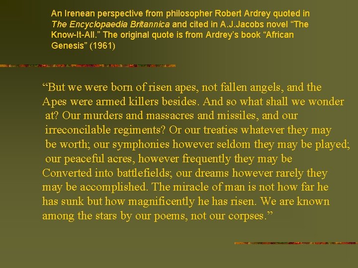 An Irenean perspective from philosopher Robert Ardrey quoted in The Encyclopaedia Britannica and cited