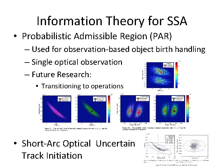 Information Theory for SSA • Probabilistic Admissible Region (PAR) – Used for observation-based object
