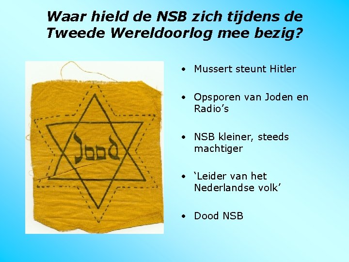 Waar hield de NSB zich tijdens de Tweede Wereldoorlog mee bezig? • Mussert steunt