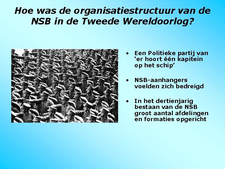 Hoe was de organisatiestructuur van de NSB in de Tweede Wereldoorlog? • Een Politieke