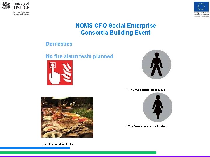 NOMS CFO Social Enterprise Consortia Building Event Domestics No fire alarm tests planned v