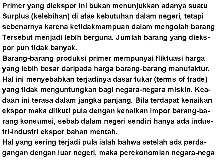 Primer yang diekspor ini bukan menunjukkan adanya suatu Surplus (kelebihan) di atas kebutuhan dalam