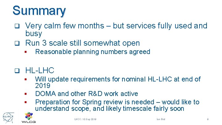 Summary Very calm few months – but services fully used and busy q Run