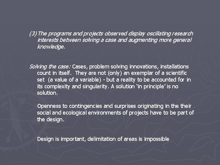 (3) The programs and projects observed display oscillating research interests between solving a case