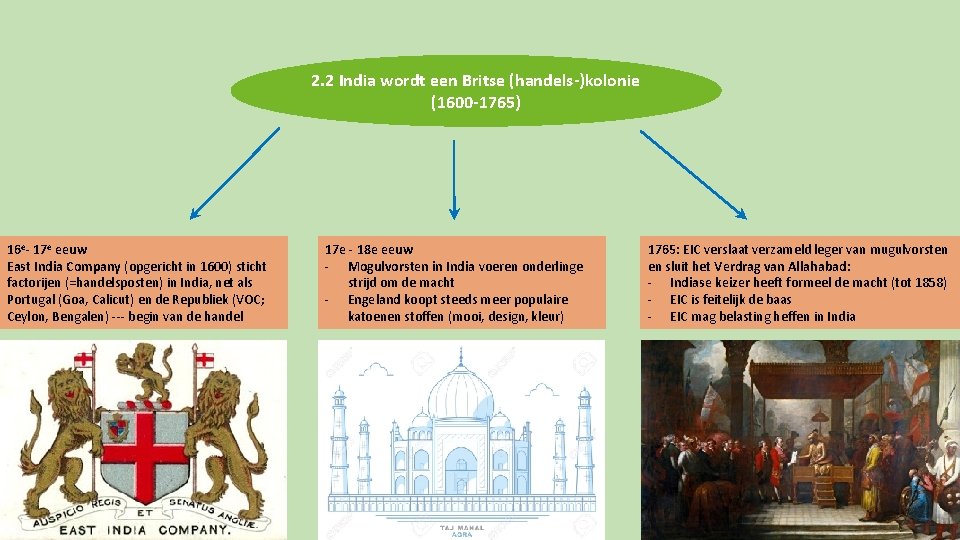 2. 2 India wordt een Britse (handels-)kolonie (1600 -1765) 16 e- 17 e eeuw