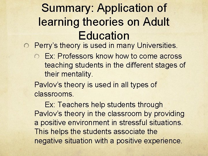 Summary: Application of learning theories on Adult Education Perry’s theory is used in many