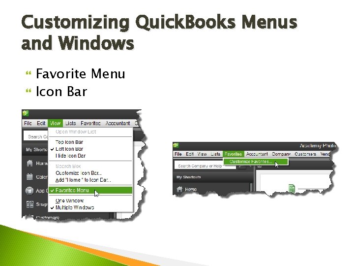 Customizing Quick. Books Menus and Windows Favorite Menu Icon Bar 