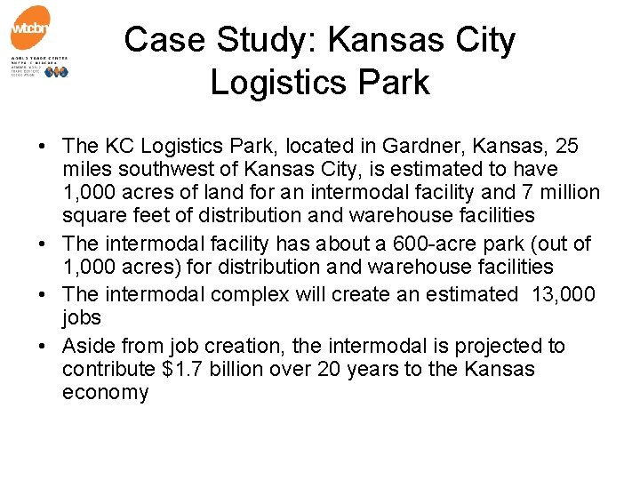 Case Study: Kansas City Logistics Park • The KC Logistics Park, located in Gardner,