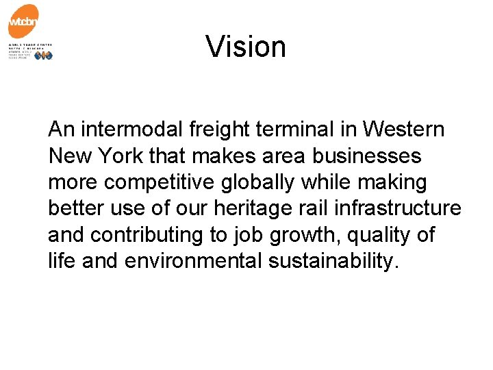 Vision An intermodal freight terminal in Western New York that makes area businesses more