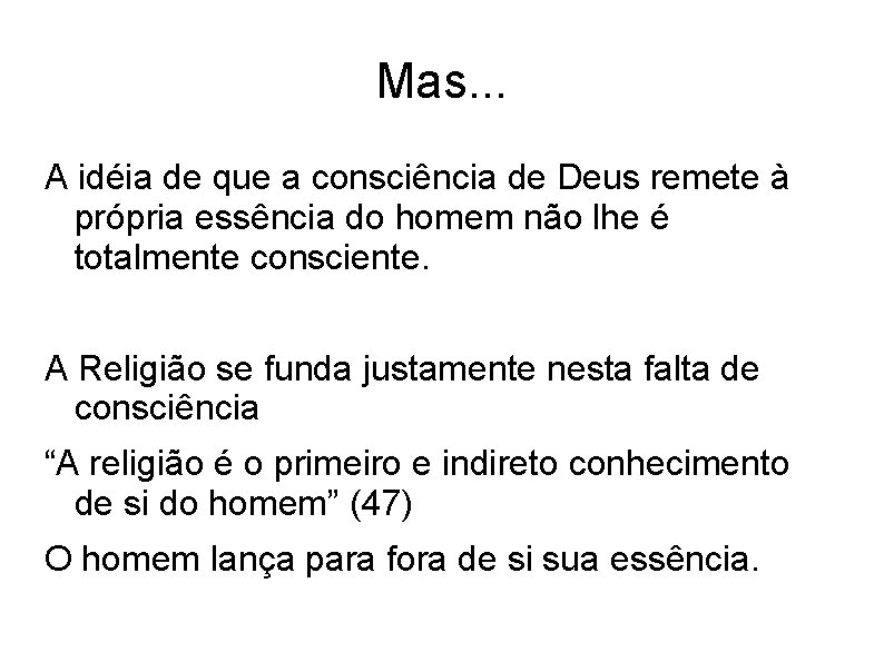 Mas. . . A idéia de que a consciência de Deus remete à própria