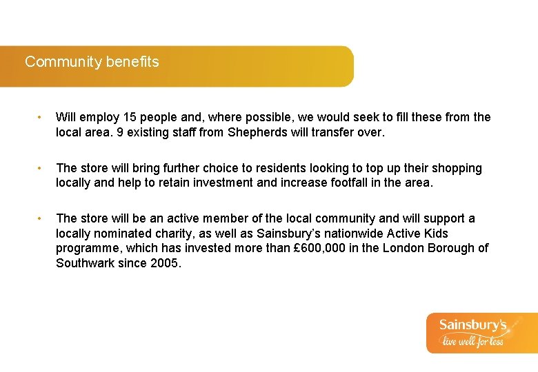 Community benefits • Will employ 15 people and, where possible, we would seek to