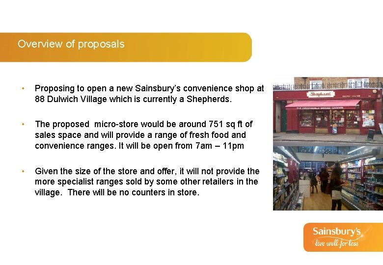 Overview of proposals • Proposing to open a new Sainsbury’s convenience shop at 88