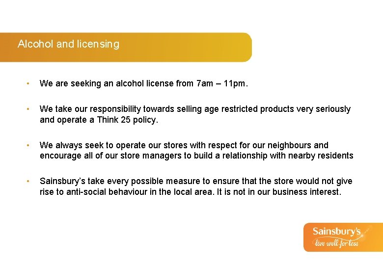 Alcohol and licensing • We are seeking an alcohol license from 7 am –